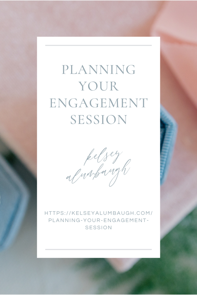 Planning your engagement session | Kelsey Alumbaugh Photography | #kcwedding #weddingphotographer #engagementphotos #engagementphototips
