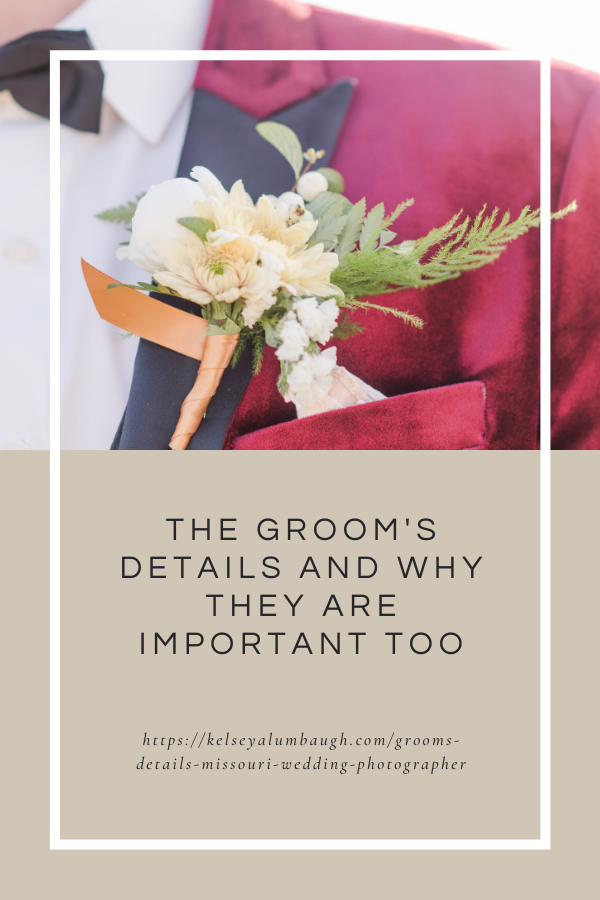 The groom’s details and why they are important too | Kelsey Alumbaugh Photography | #kcmoweddings #kansascitywedding #springwedding #groom #groomsdetails