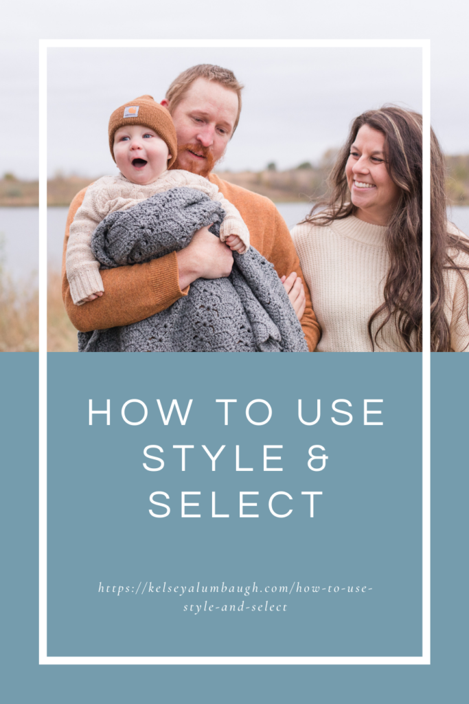 How to use Style and Select | Kelsey Alumbaugh Photography | #kcwedding #kcengagementsession #styleandselect #outfitplanning #familyphotooutfits 